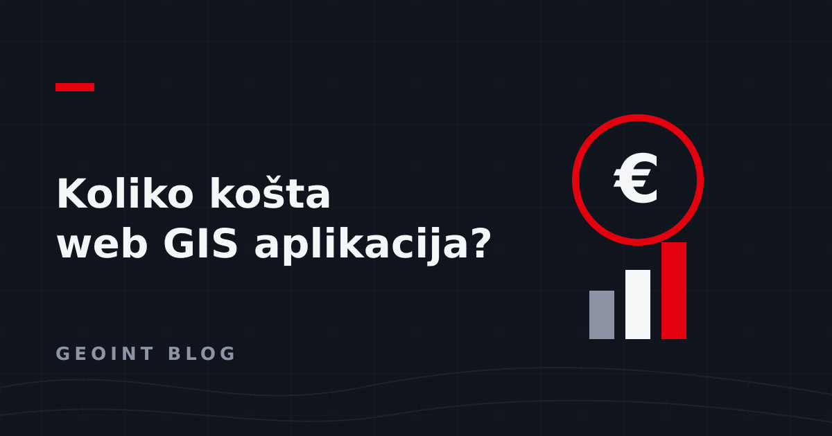 Koliko košta izrada web GIS aplikacije?
